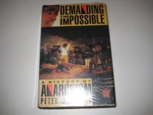 Demanding the Impossible : History of Anarchism