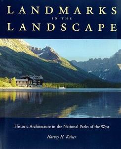 Landmarks in the Landscape: Historic Architecture in the National Parks of the West
