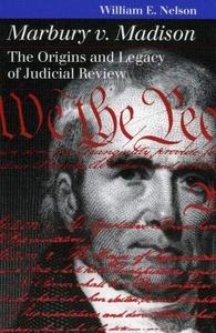 Marbury v. Madison : the origins and legacy of judicial review
