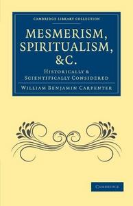 Mesmerism, Spiritualism, etc. : Historically and Scientifically Considered