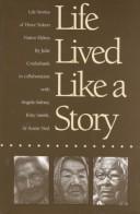 Life lived like a story: life stories of three Yukon native elders