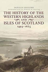 The history of the Western Highlands and Isles of Scotland