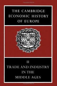 The Cambridge Economic History of Europe: Trade and industry in the Middle Ages