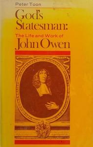 God's statesman: the life and work of John Owen