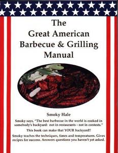 The Great American Barbecue & Grilling Manual
