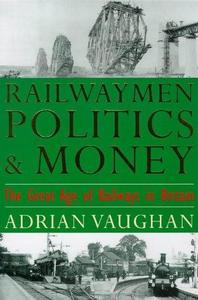 Railwaymen, Politics and Money