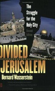 Divided Jerusalem : the struggle for the Holy City