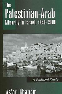 The Palestinian-Arab minority in Israel, 1948-2000 : a political study