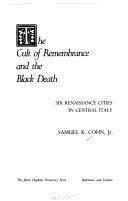 The cult of remembrance and the Black Death : six Renaissance cities in central Italy