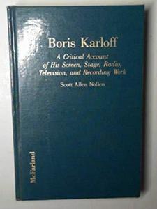 Boris Karloff : a critical account of his screen, stage, radio, television, and recording work