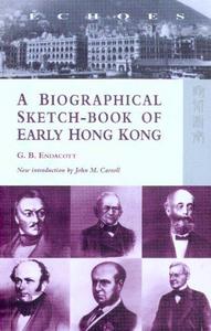 A biographical sketch-book of early Hong Kong