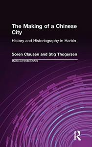 The Making of a Chinese city : History and historiography in Harbin