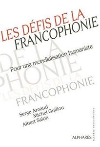 Les défis de la francophonie: Pour une mondialisation humaniste