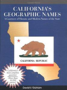 California's Geographic Names: A Gazetteer of Historic and Modern Names of the State