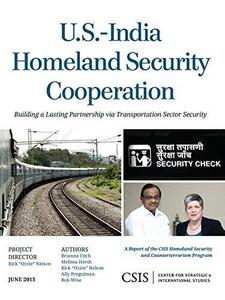 U.S.-India Homeland Security Cooperation: Building a Lasting Partnership Via Transportation Sector Security