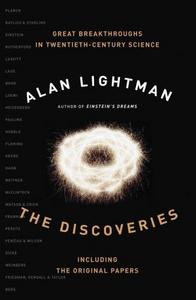 The Discoveries : Great Breakthroughs in 20th-Century Science, Including the Original Papers