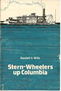 Stern-Wheelers Up Columbia: A Century of Steamboating in the Oregon Country