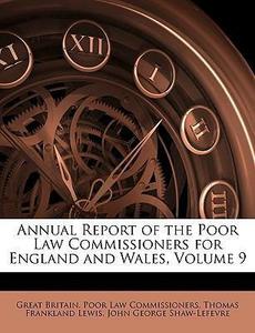 Annual Report of the Poor Law Commissioners for England and Wales, Volume 9