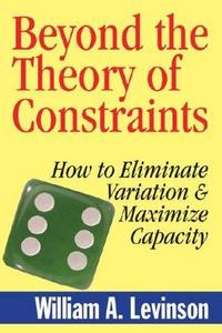 Beyond the Theory of Contraints