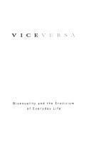 Vice Versa : Bisexuality and the Eroticism of Everyday Life