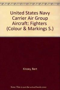 United States Navy Carrier Air Group Aircraft: Fighters (Colour & Markings S)