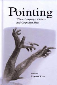 Pointing : where language, culture, and cognition meet