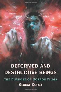 Deformed and destructive beings : the purpose of horror films