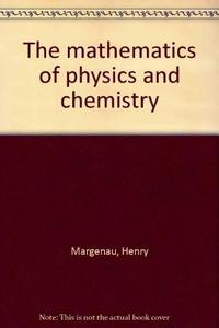 The mathematics of physics and chemistry