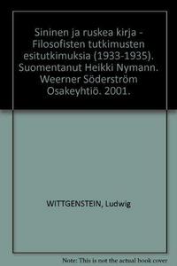 Sininen ja ruskea kirja : filosofisten tutkimusten esitutkimuksia (1933-1935)