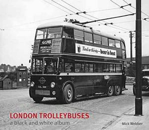 London trolleybuses : a black and white album.