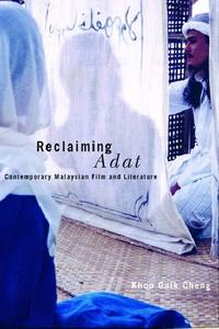 Reclaiming Adat : contemporary Malaysian film and literature