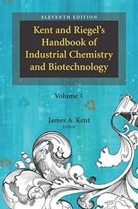 Kent and Riegel's Handbook of Industrial Chemistry and Biotechnology