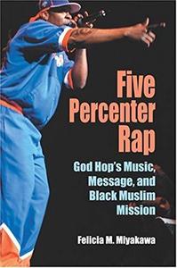 Five percenter rap : God Hop's music, message, and black muslim mission