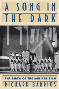 A song in the dark : the birth of the musical film