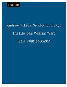 Andrew Jackson : Symbol for an Age.