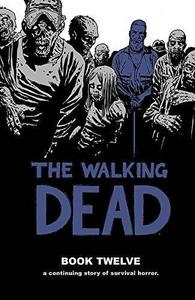 The Walking Dead, Book Twelve (The Walking Dead #133-144)