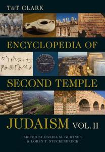 T & T Clark encyclopedia of Second Temple Judaism. Volume 2