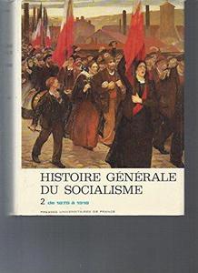 Histoire generale du socialisme t.2