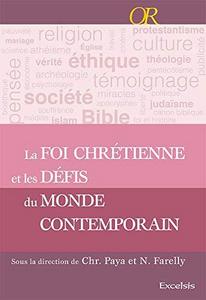 La foi chrétienne et les défis du monde contemporain : repères apologétiques