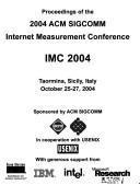 Proceedings of the 2004 ACM SIGCOMM Internet Measurement Conference - IMC 2004: Taormina, Sicily, Italy, October 25 - 27, 2004