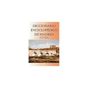 Diccionario enciclopédico de Madrid