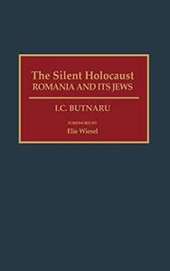 The silent Holocaust : Romania and its Jews