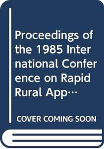 Proceedings of the 1985 International Conference on Rapid Rural Appraisal, Khon Kaen University.