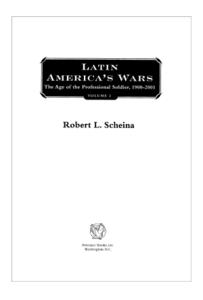 Latin America's Wars Volume II : the Age of the Professional Soldier, 1900-2001.