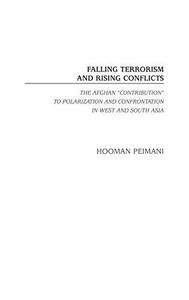 Falling Terrorism and Rising Conflicts: The Afghan Contribution to Polarization and Confrontation in West and South Asia