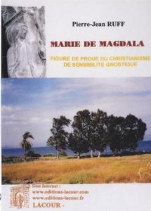 Marie de Magdala : figure de proue du christianisme de sensibilité gnostique