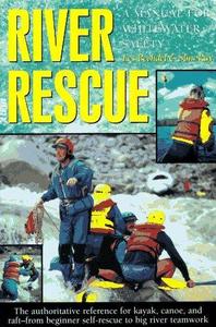 River Rescue : Manual for Whitewater Safety
