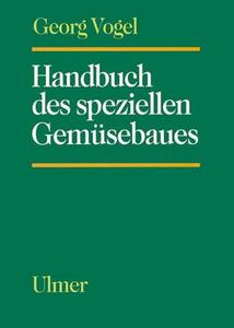 Handbuch des speziellen Gemüsebaues