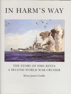 In Harm's Way: The Story of HMS Kenya, a Second World War Cruiser