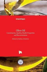 Olive Oil : Constituents, Quality, Health Properties and Bioconversions